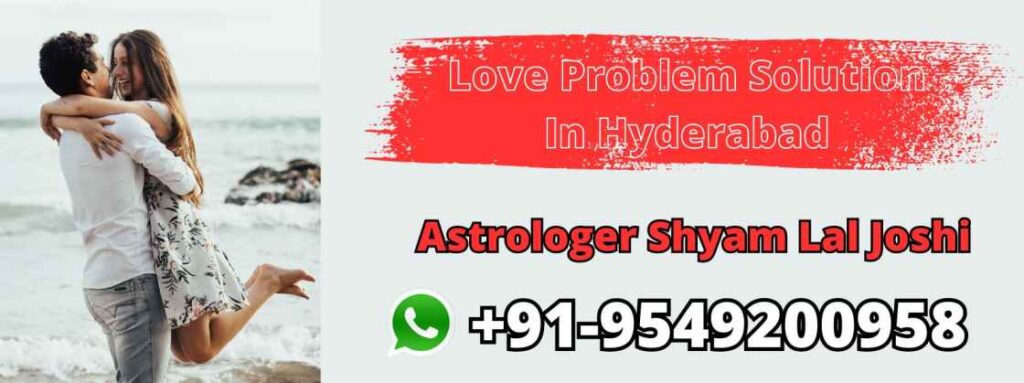 Love Problem Solution In Hyderabad