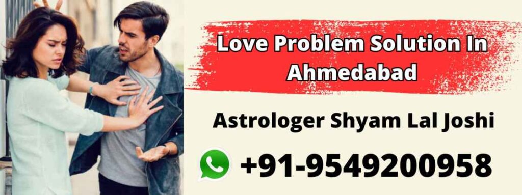 Love Problem Solution In Ahmedabad