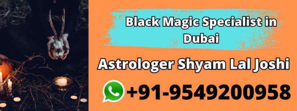 Black Magic Specialist in Dubai