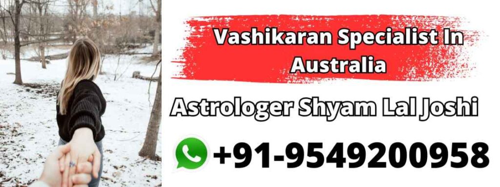 Vashikaran Specialist In Australia