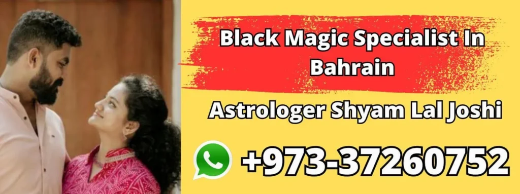 Black Magic Specialist In Bahrain