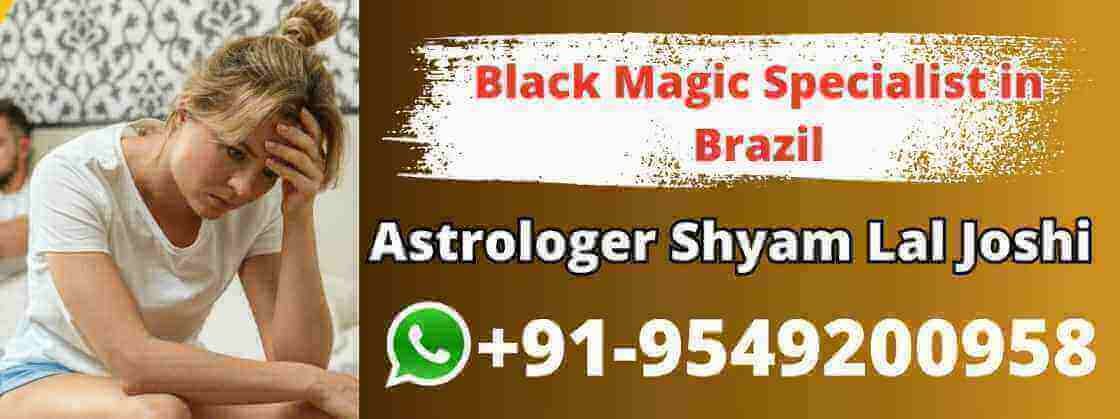 Black Magic Specialist in Brazil