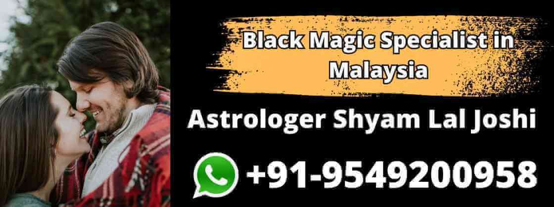 Black Magic Specialist in Malaysia