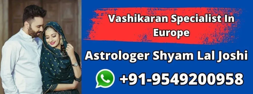 Vashikaran Specialist In Europe