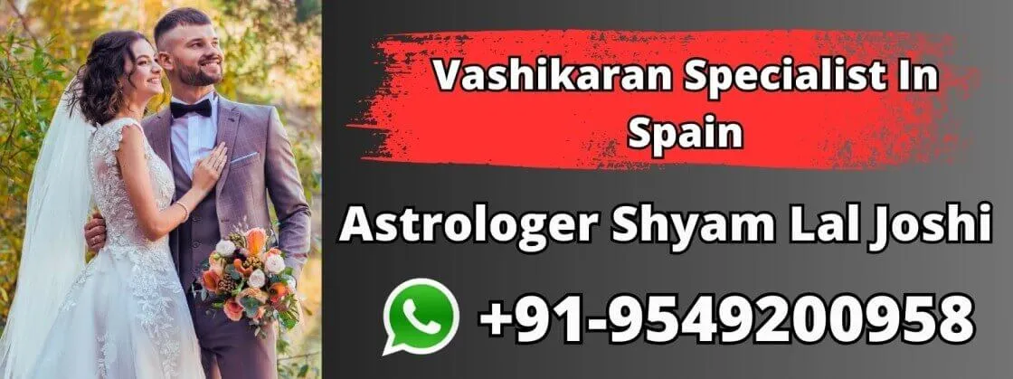 Vashikaran Specialist In Spain